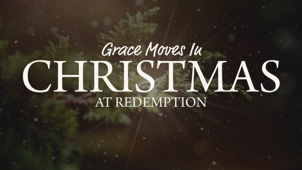 Christmas at Redemption - Grace Moves In