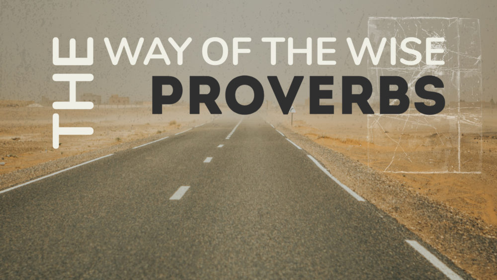 Proverbs - The Way of the Wise 